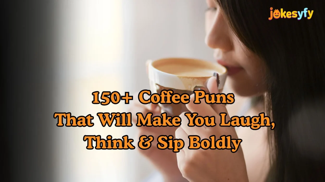 150+ Coffee Puns That Will Make You Laugh, Think & Sip Boldly