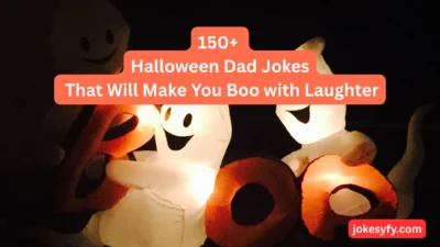 150+ Halloween Dad Jokes That Will Make You Boo with Laughter