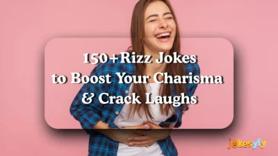 150+ Rizz Jokes to Boost Your Charisma & Crack Laughs