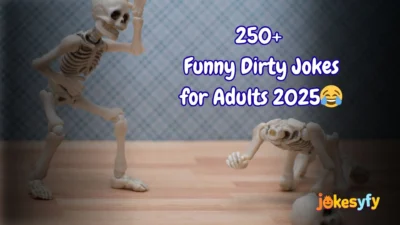 250+ Funny Dirty Jokes for Adults 2025😂