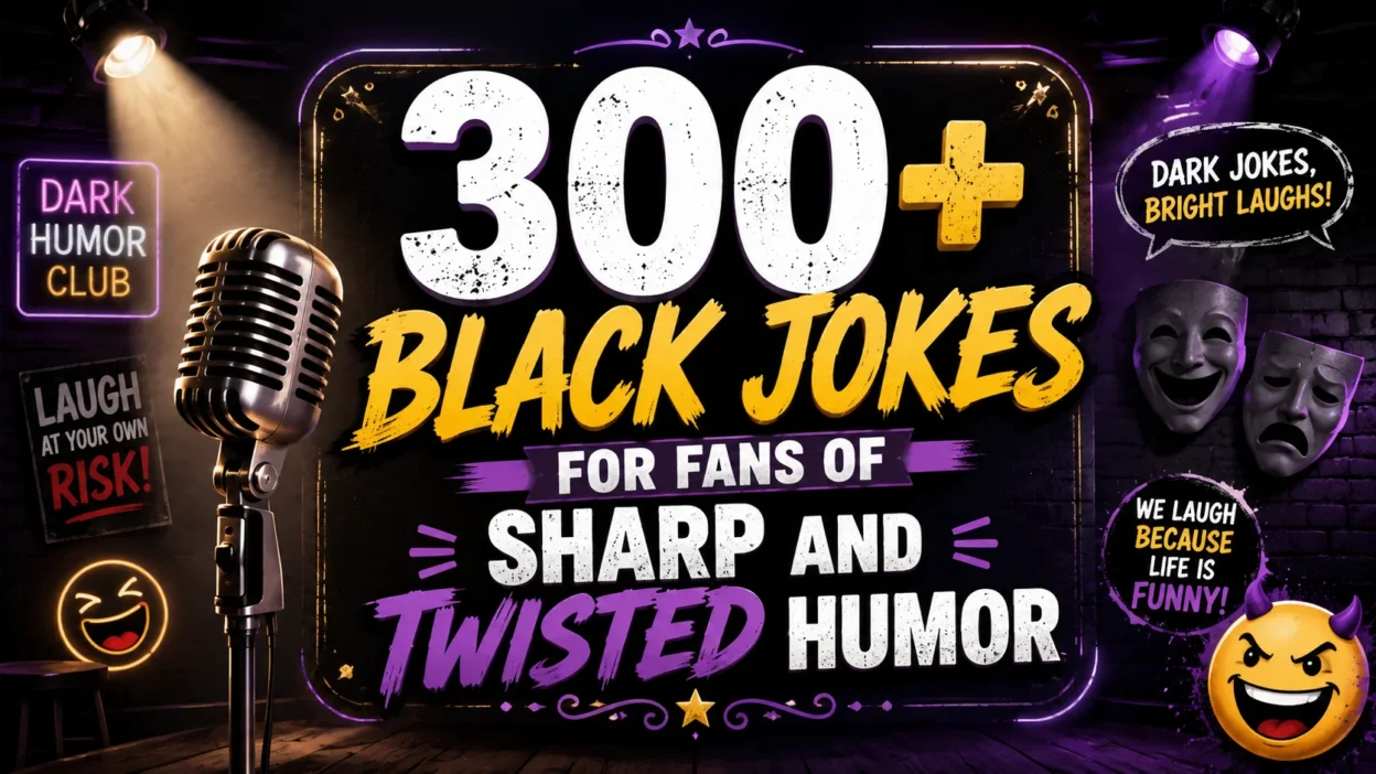 300+ Black Jokes for Fans of Sharp and Twisted Humor 😈