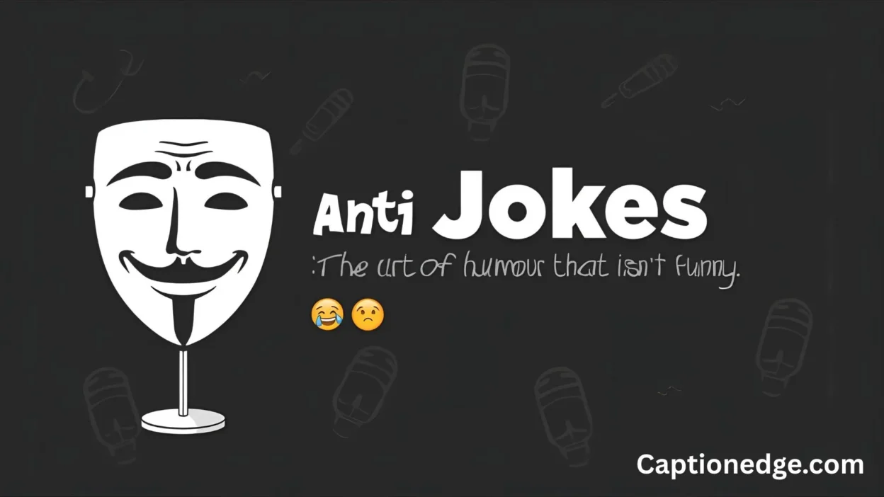 Anti Jokes The Art of Humor That Isn't Funny 🎭