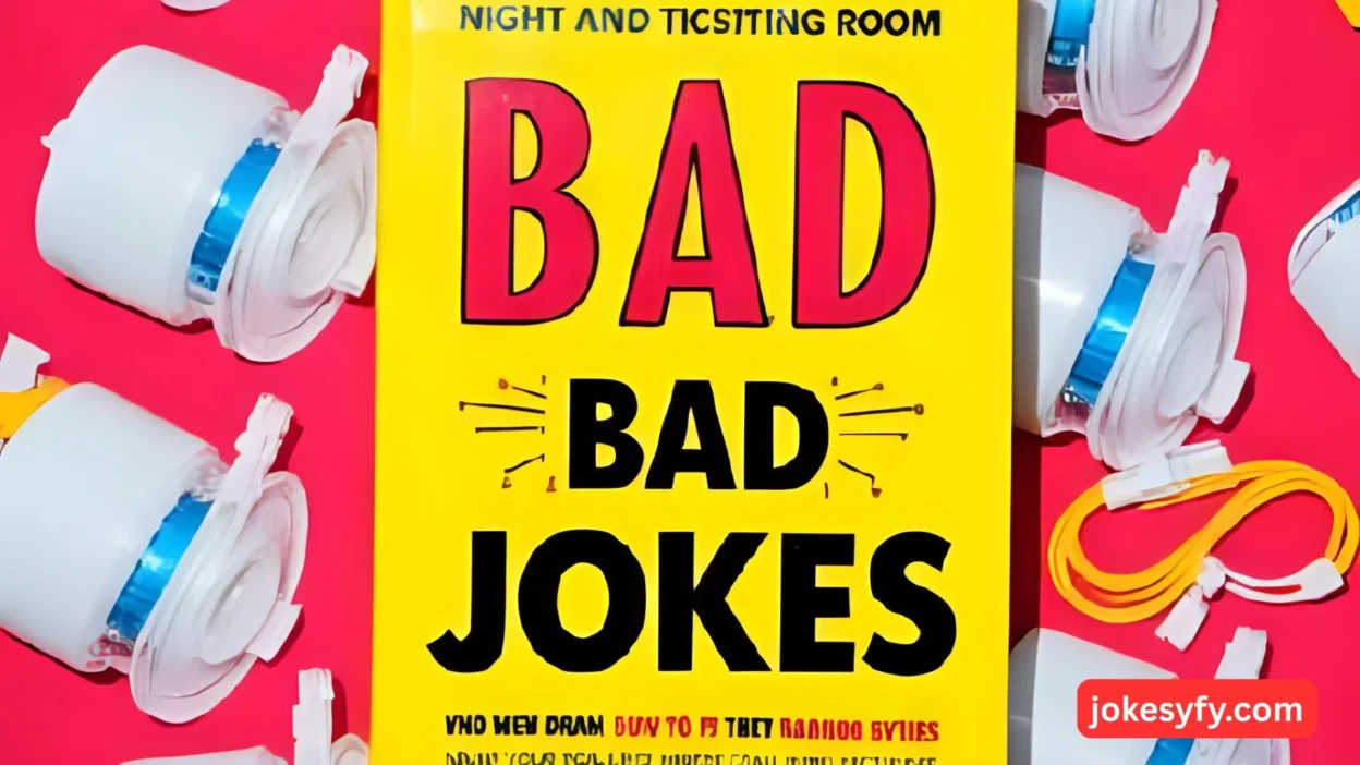 Bad Jokes Why We Love Them, How They Work & Life Lesson