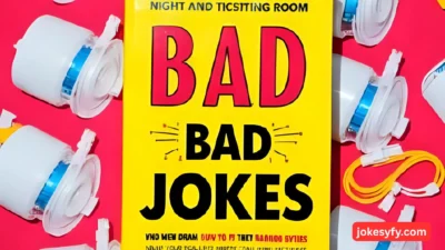 Bad Jokes Why We Love Them, How They Work & Life Lesson