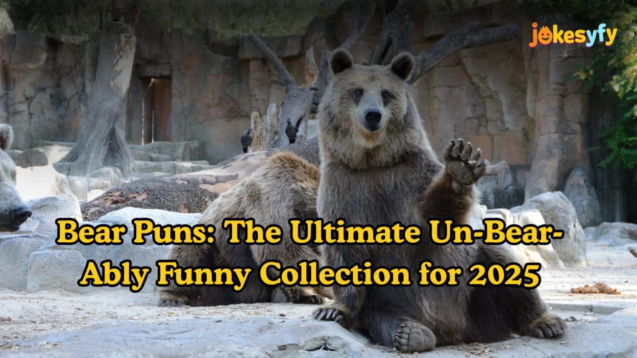 Bear Puns The Ultimate Un-Bear-Ably Funny Collection for 2025