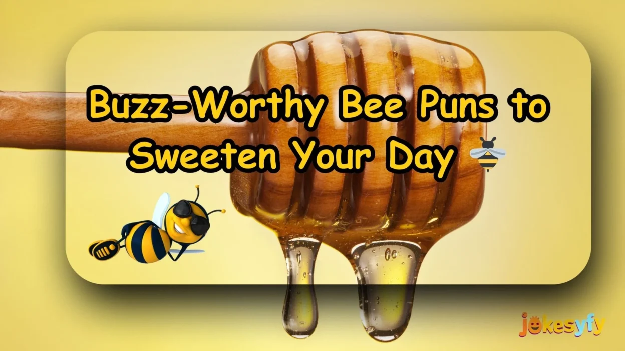 Buzz-Worthy Bee Puns to Sweeten Your Day 🐝