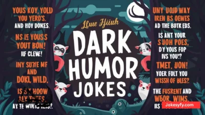 Hilarious Dark Humor Jokes You Can’t Stop Reading