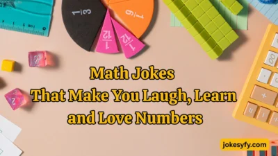 Math Jokes That Make You Laugh, Learn, and Love Numbers