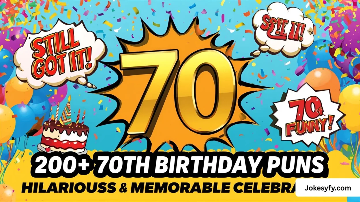 200+ 70th Birthday Puns Hilarious & Memorable Celebration