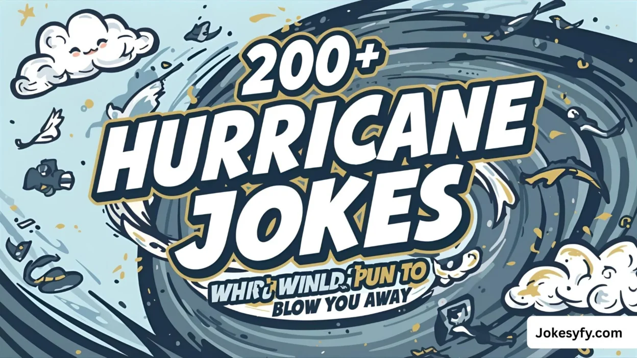 200+ Hurricane Jokes Whirlwind Puns to Blow You Away