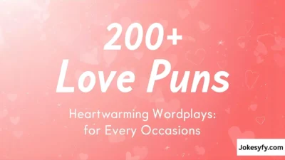 200+ Love Puns Heartwarming Wordplays for Every Occasion