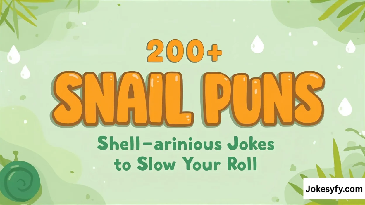 200+ Snail Puns Shell-arious Jokes to Slow Your Roll