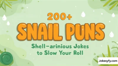 200+ Snail Puns Shell-arious Jokes to Slow Your Roll