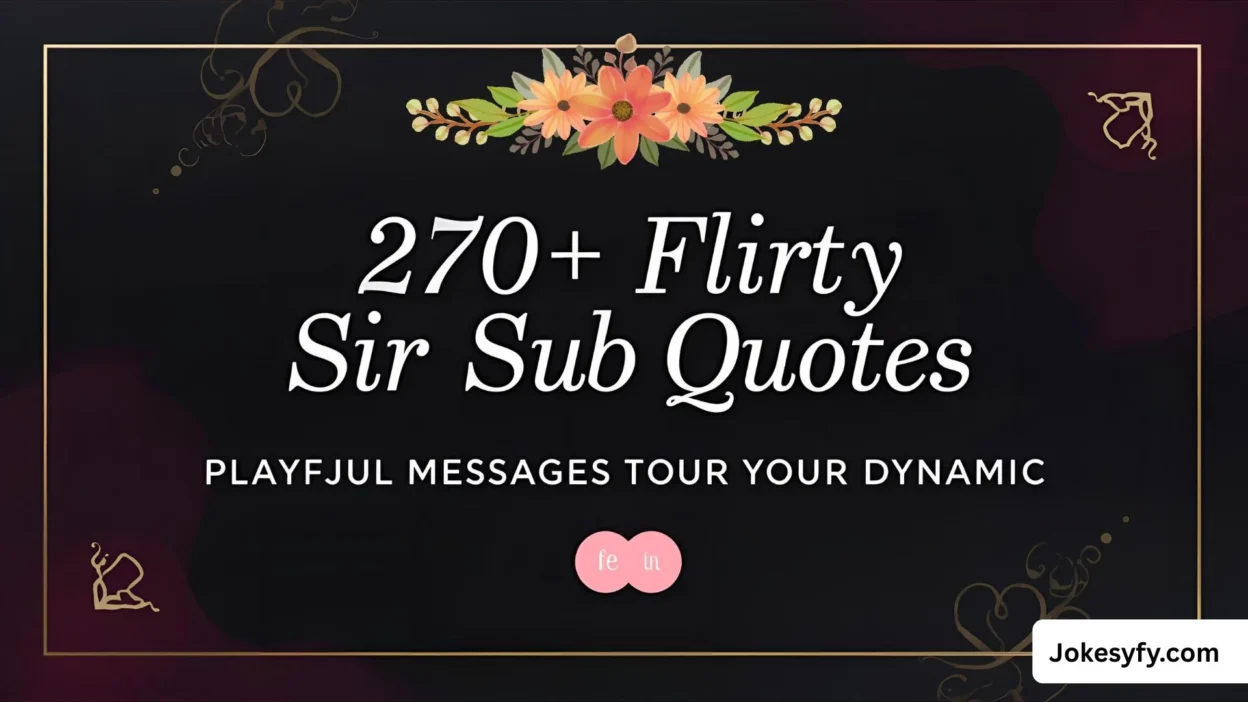 270+ Flirty Sir Sub Quotes Playful Messages for Your Dynamic