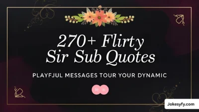 270+ Flirty Sir Sub Quotes Playful Messages for Your Dynamic