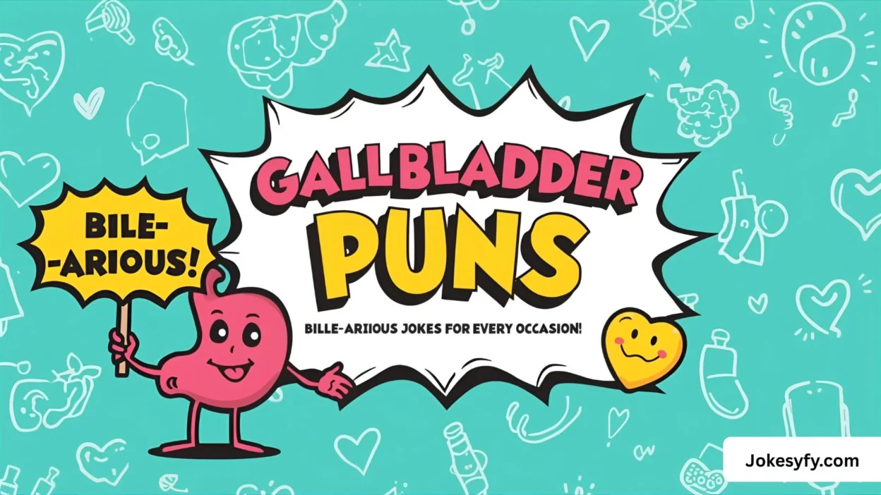 280+ Gallbladder Puns Bile-arious Jokes for Every Occasion 😂
