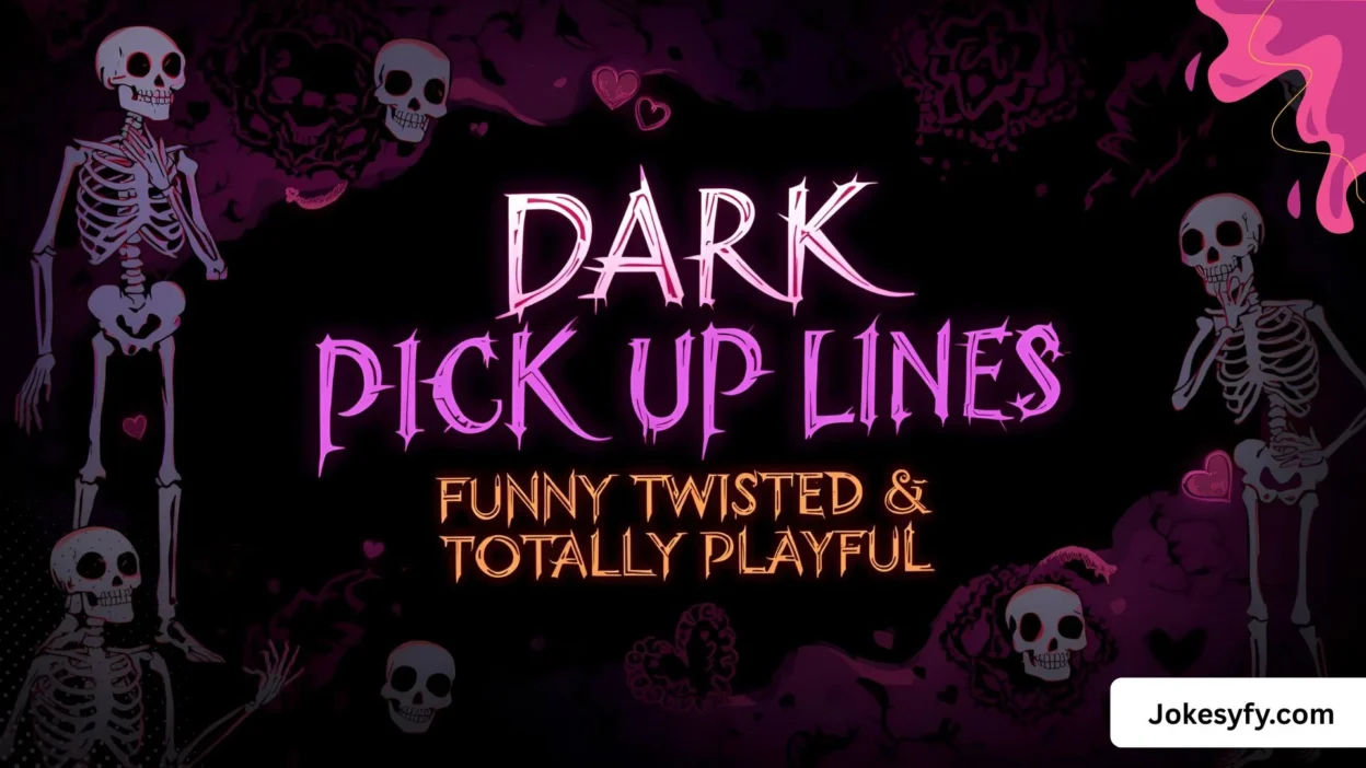 350+ Dark Pick Up Lines: Morbidly Funny & Twisted Icebreakers