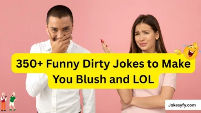 350+ Funny Dirty Jokes to Make You Blush and LOL