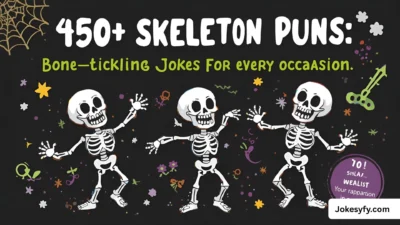 450+ Skeleton Puns Bone-Tickling Jokes for Every Occasion 💀