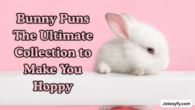 Bunny Puns The Ultimate Collection to Make You Hoppy 🐰