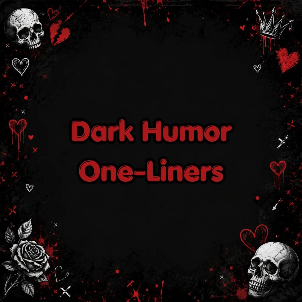 Dark Humor One-Liners