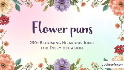 Flower Puns 250+ Blooming Hilarious Jokes for Every Occasion