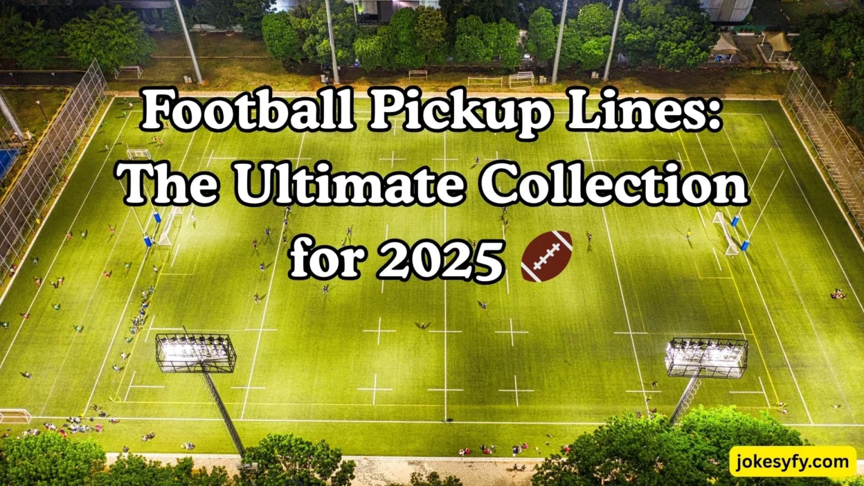 Football Pickup Lines The Ultimate Collection for 2025 🏈
