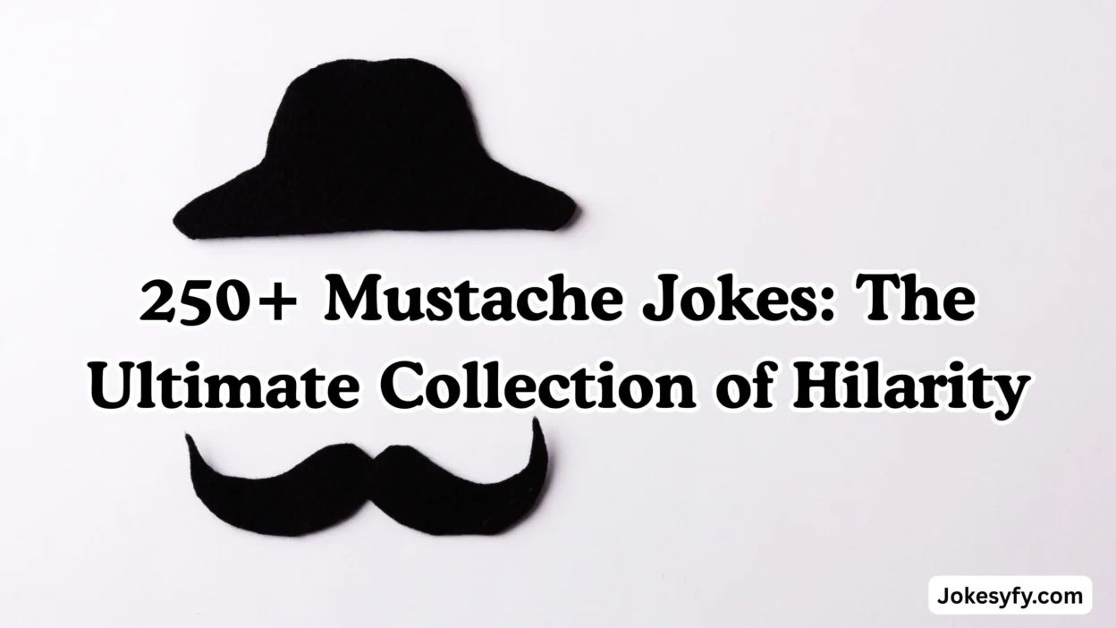 250+ Mustache Jokes The Ultimate Collection of Hilarity