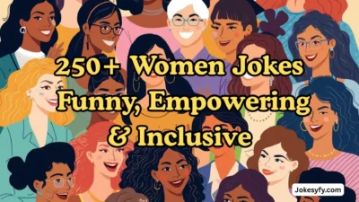 250+ Women Jokes Funny, Empowering & Inclusive