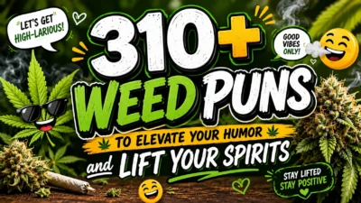 310+ Weed Puns to Elevate Your Humor and Lift Your Spirits 🌿😄