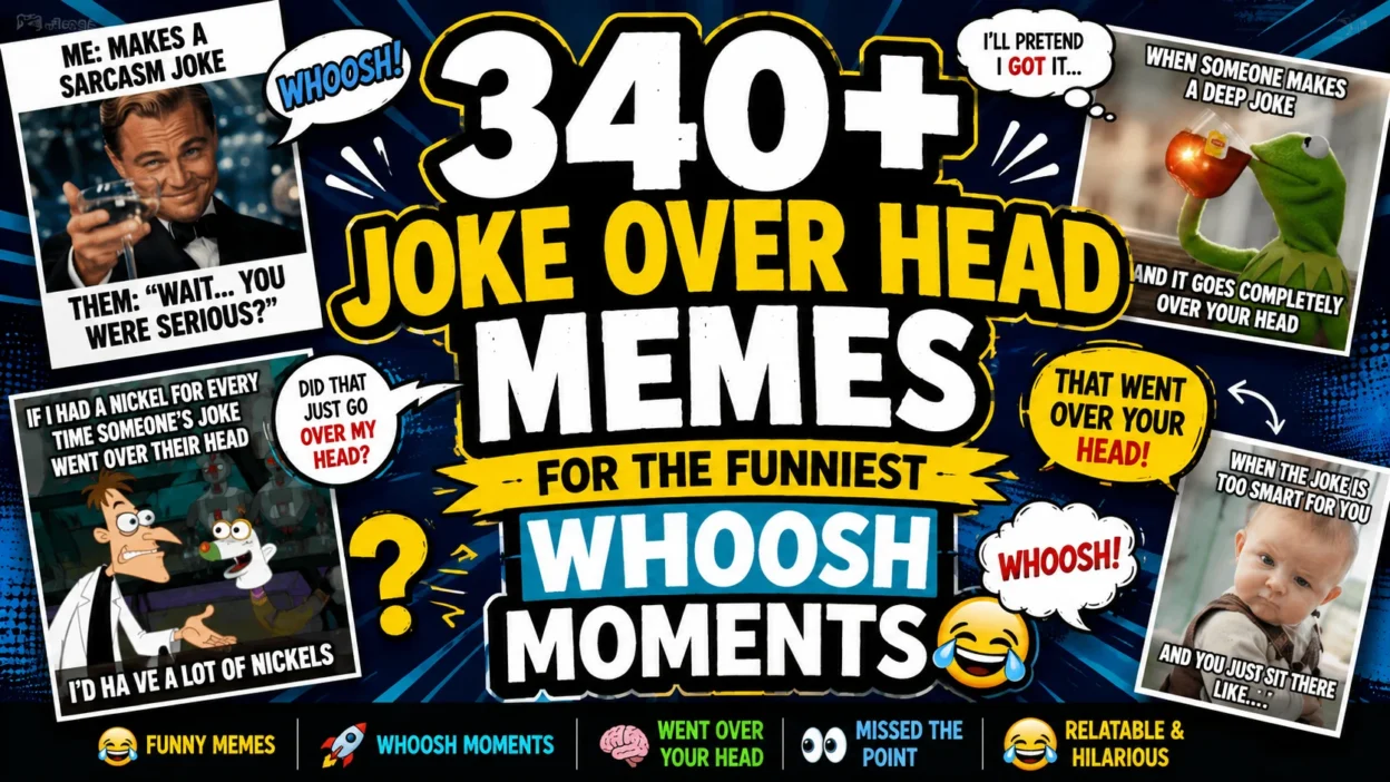 340+ Joke Over Head Memes for the Funniest Whoosh Moments