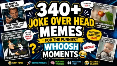 340+ Joke Over Head Memes for the Funniest Whoosh Moments