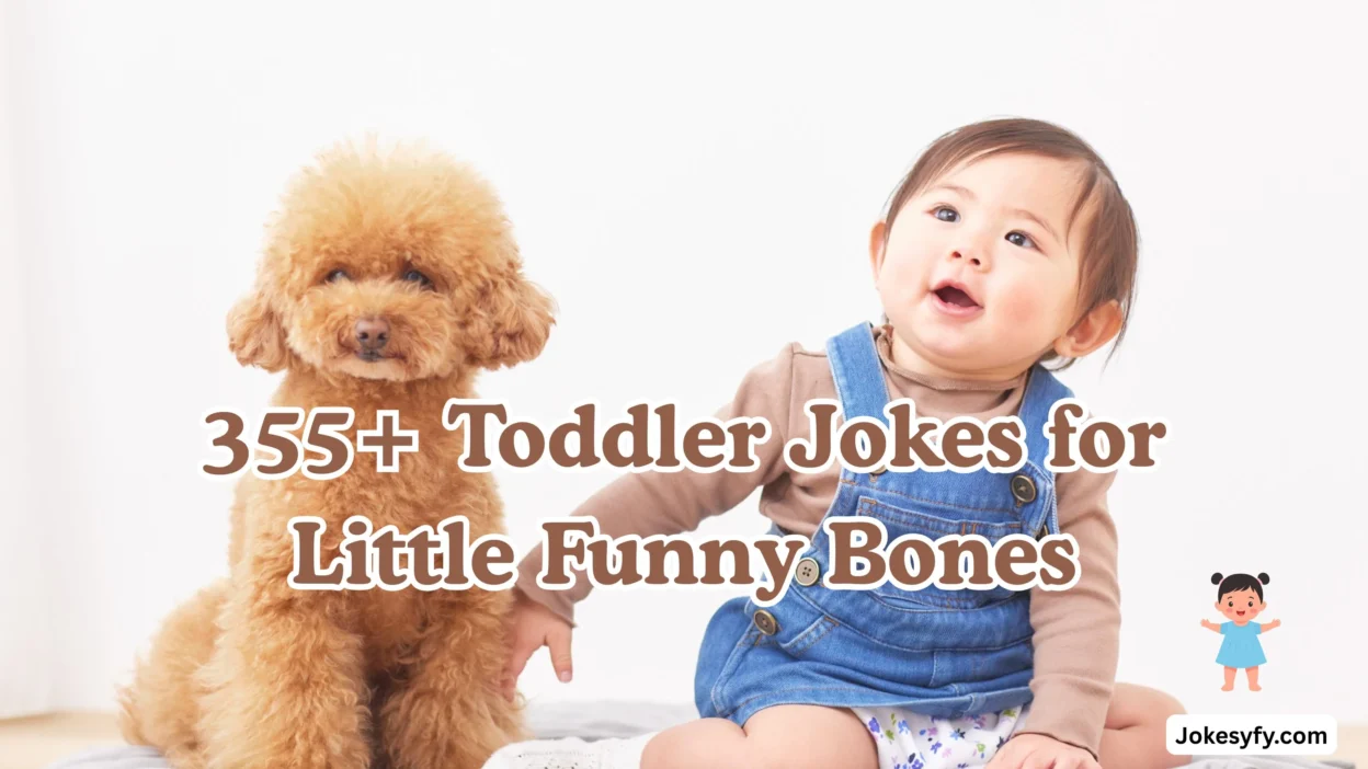 355+ Toddler Jokes for Little Funny Bones