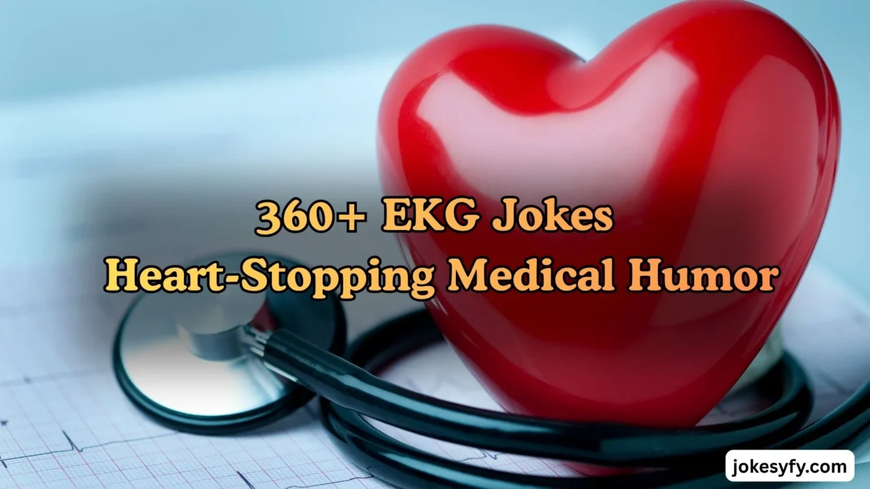 360+ EKG Jokes Heart-Stopping Medical Humor