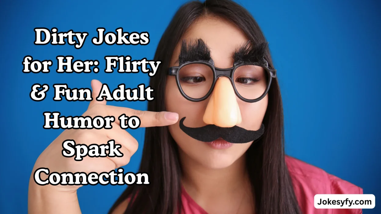 Dirty Jokes for Her Flirty & Fun Adult Humor to Spark Connection