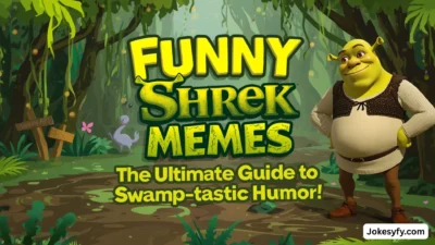 Funny Shrek Memes The Ultimate Guide to Swamp-Tastic Humor