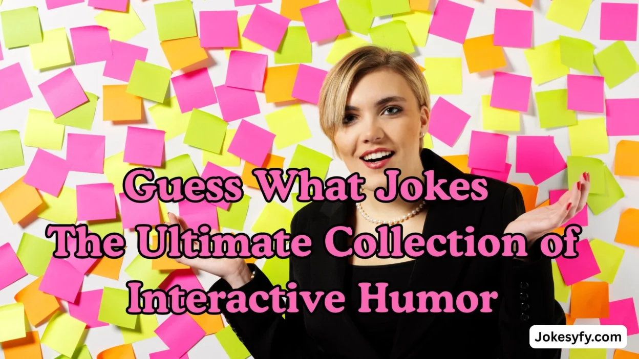 Guess What Jokes The Ultimate Collection of Interactive Humor