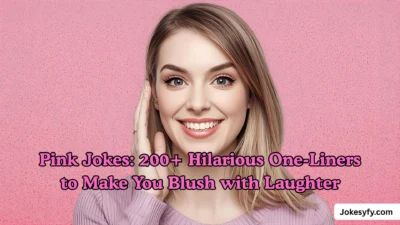 Pink Jokes 200+ Hilarious One-Liners to Make You Blush with Laughter