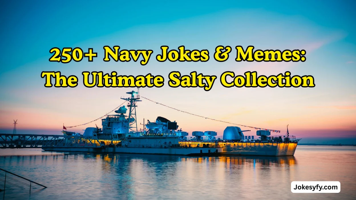 250+ Navy Jokes & Memes The Ultimate Salty Collection