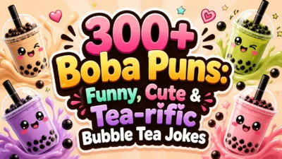 300+ Boba Puns Funny, Cute & Tea-rific Bubble Tea Jokes