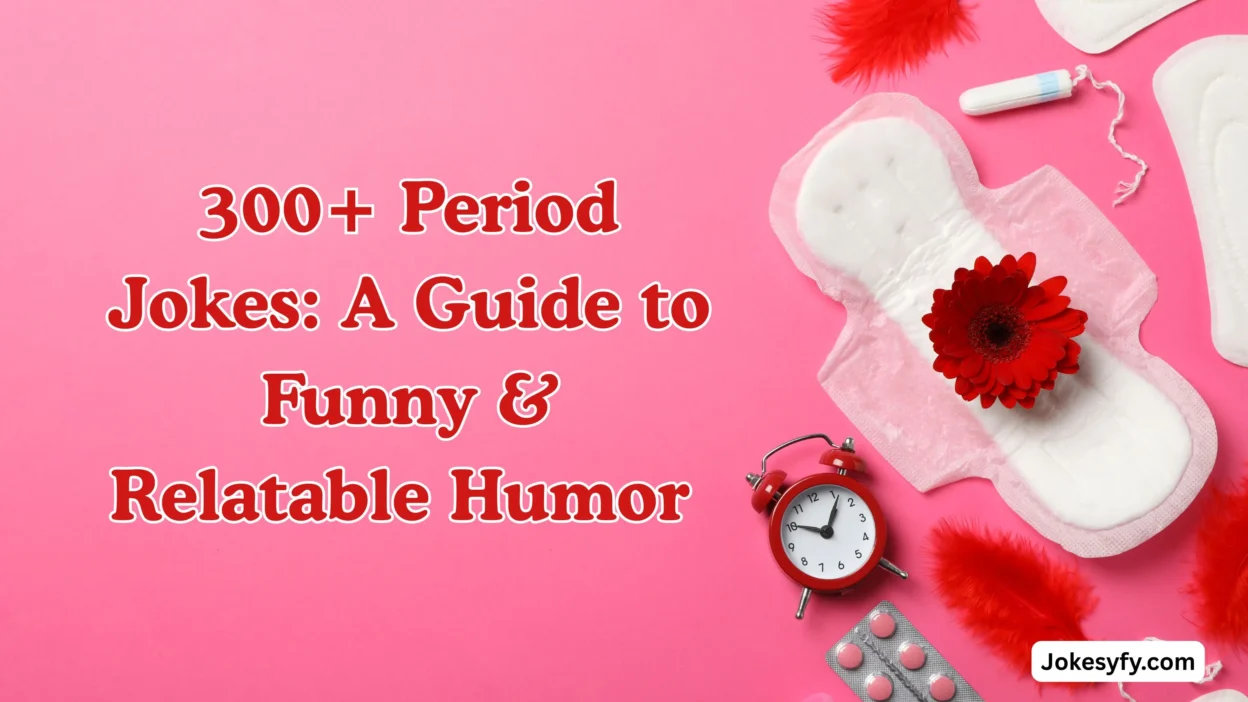 300+ Period Jokes A Guide to Funny & Relatable Humor 😂