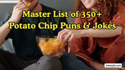 Master List of 350+ Potato Chip Puns & Jokes